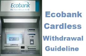 How to withdraw money from EcoBank without ATM Card 